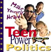 Teen Power Politics by Sara Jane Boyers