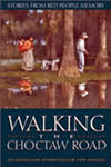 Walking the Choctaw Road (book jacket)