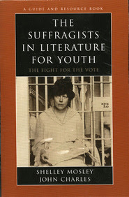 Author Interview: Shelley Mosley on The Suffragists in Literature for Youth: The Fight for the Vote