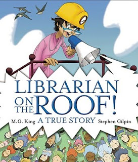 New Voice: M.G. King on Librarian on the Roof! A True Story