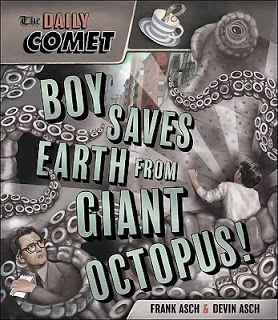 Guest Post: Frank Asch on The Daily Comet: Boy Saves Earth from Giant Octopus!