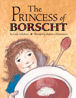 Giveaway: The Princess of Borscht by Leda Schubert, illustrated by Bonnie Christensen