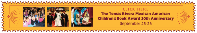 The Tomás Rivera Mexican American Children’s Book Award To Celebrate 20th Anniversary