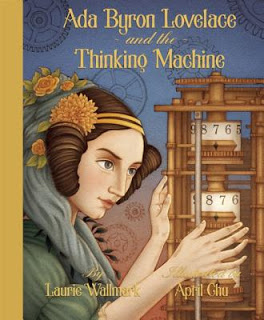 New Voice & Giveaway: Laurie Wallmark on Ada Byron Lovelace and the Thinking Machine