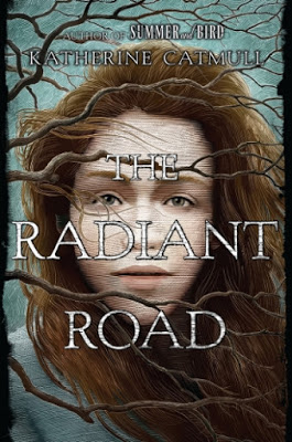 Giveaway: The Radiant Road by Katherine Catmull
