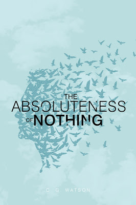 Book Trailer: The Absoluteness of Nothing by C.G. Watson